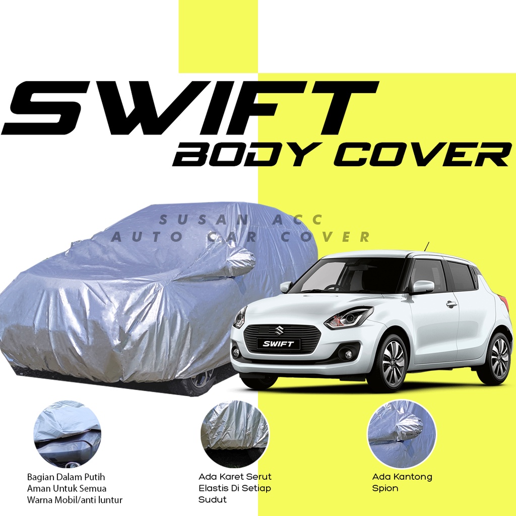 Body Cover Mobil SWIFT/Sarung Mobil Swift / Cover Mobil Swift / Selimut Mobil Swift / Mantel Mobil Swift/agya/ayla/brio/brio rs/brio lama/brio satya/jazz/jazz lama/jazz ge8/jazz gk5/all new jazz/civic/civik lx/corolla/corolla new/new corolla/yaris/etios