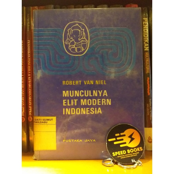 ROBERT VAN NIEL - MUNCULNYA ELIT MODERN INDONESIA