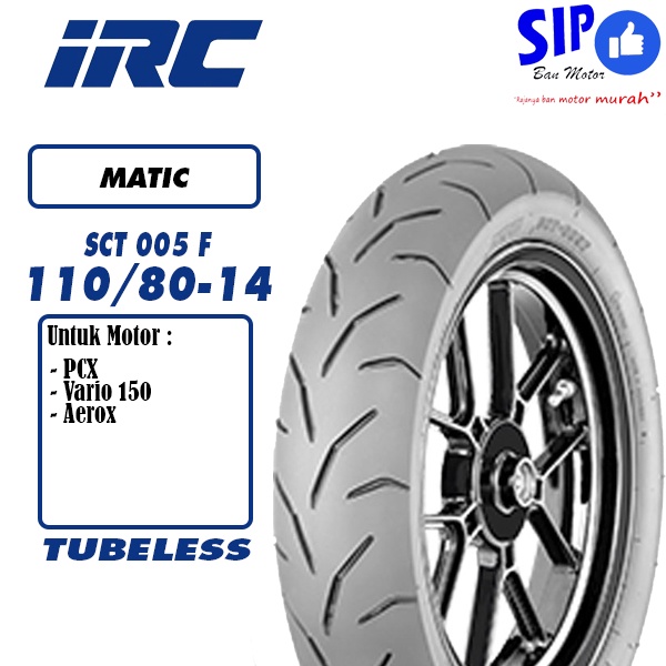 Ban matic IRC SCT005 110 80 14 tubeless lexi pcx vario SCT 004