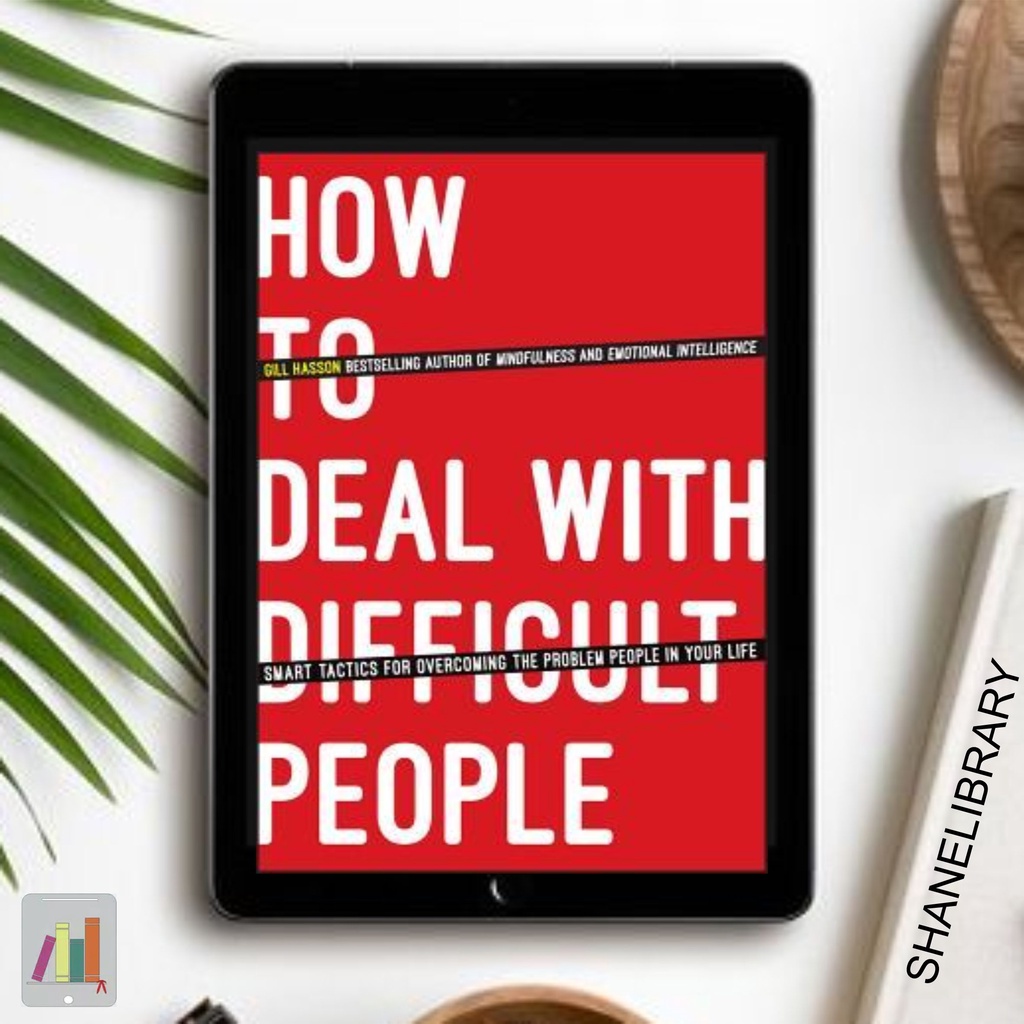 How to Deal with Difficult People by Gill Hason