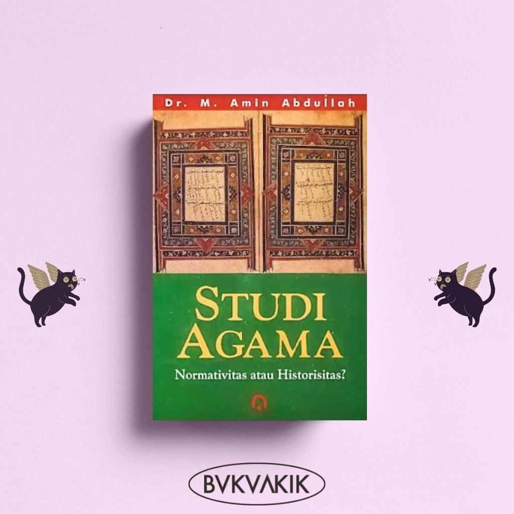 Studi Agama Normativitas atau Historisitas - M. Amin Abdullah