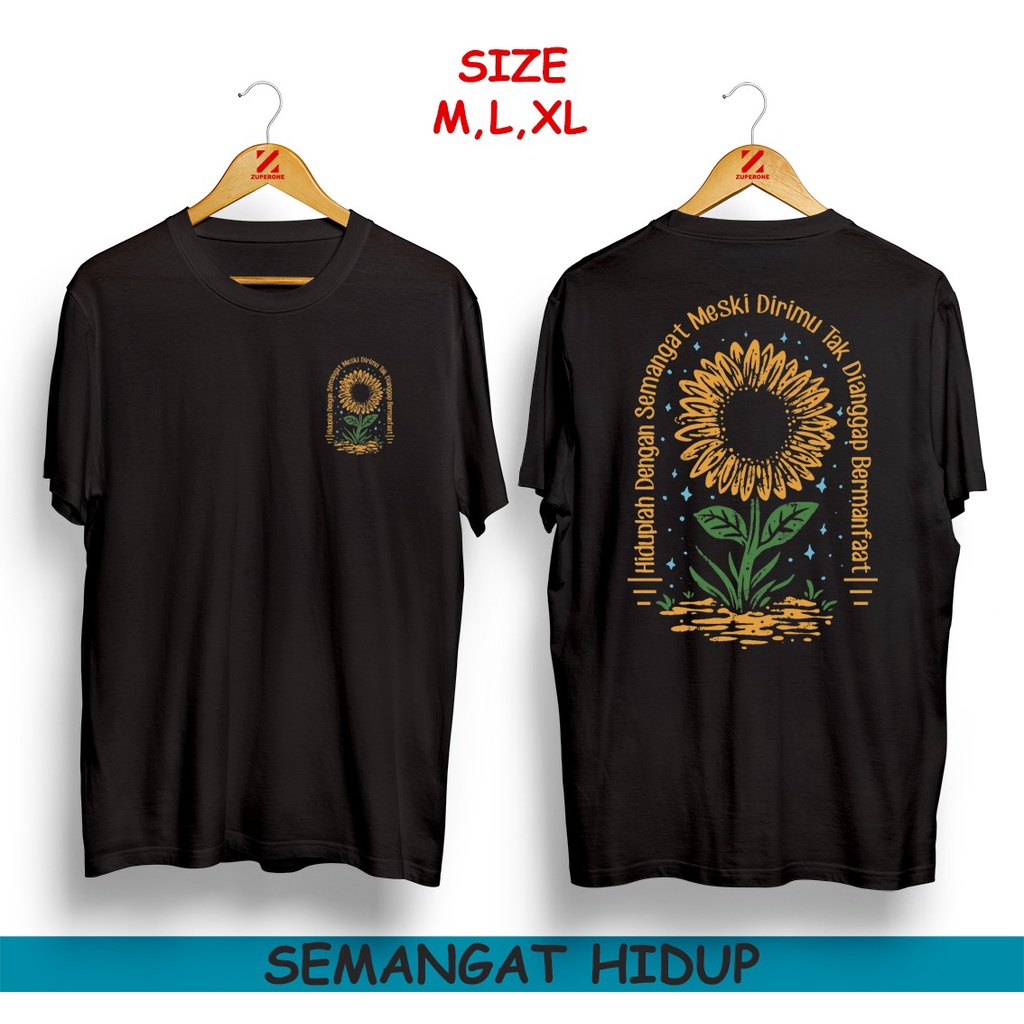 KAOS PREMIUM SEMANGAT HIDUP BUNGA MATAHARI FLOWER / KAOS MOTIVASI / KAOS DISTRO