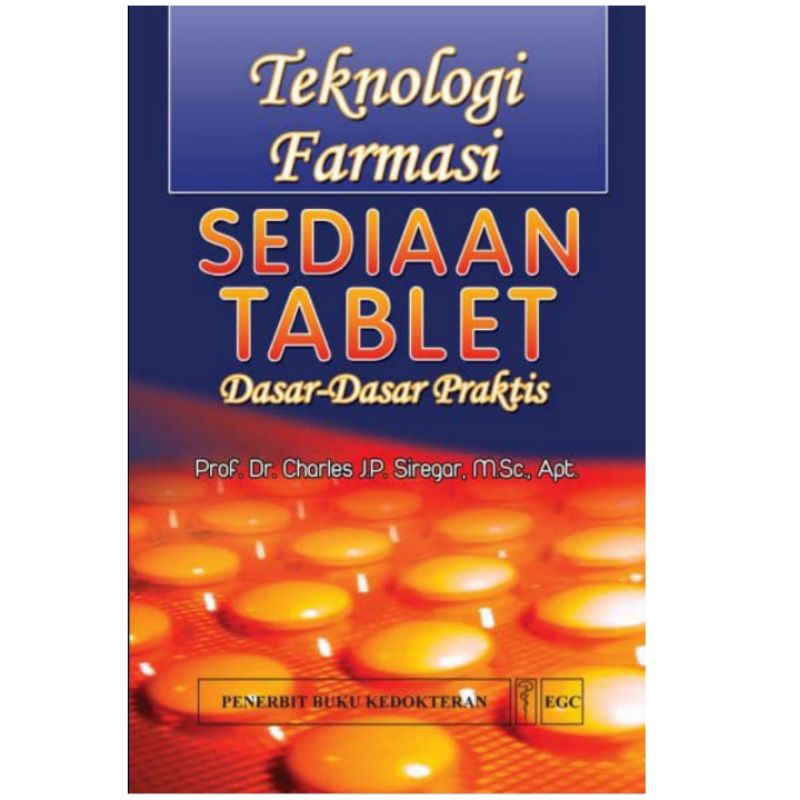 Teknologi Farmasi Sediaan Tablet Dasar-Dasar Praktis - Charles