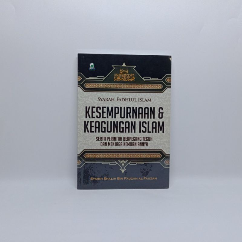 Kesempurnaan & Keagungan Islam (Syarah Fadhlul Islam)