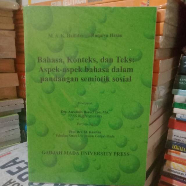 Bahasa, Konteks, dan Teks. Aspek- aspek bahasa dalam pandangan semiotik sosial