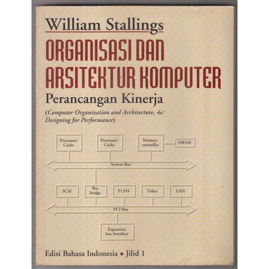 BUKU WILLIAM STALLING - ORGANISASI DAN ARSITEKTUR KOMPUTER PERANCANGAN KINERJA JILID 1