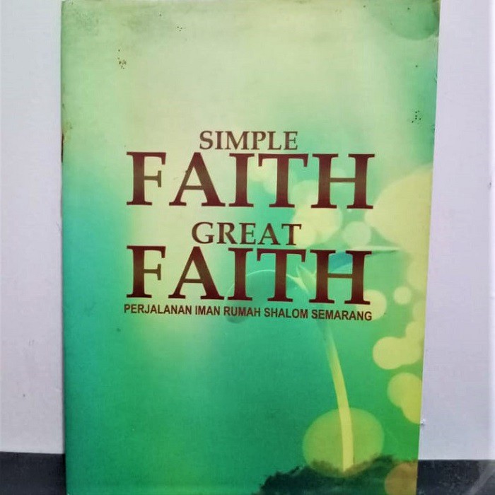 Simple Faith Great Faith. Sipora Aning. Perjalanan Iman Rumah Shalom. Profetik. Buku Kristen. Iman