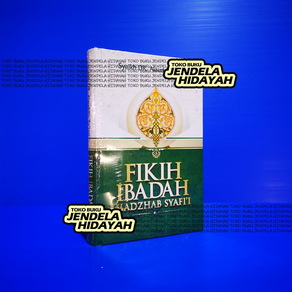 Fiqih - Fikih Ibadah Madzhab Syafii - Pustaka Al kautsar - alkautsar -  Syaikh DR. Alaudin Za'tari