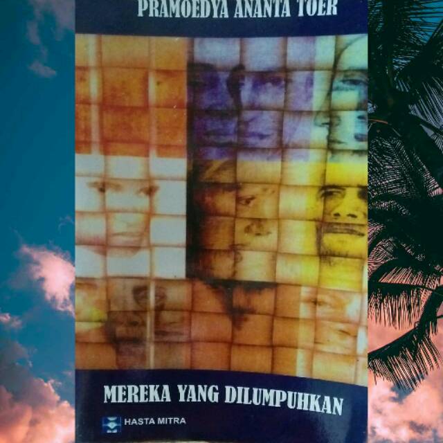 Mereka Yang Dilumpuhkan - Pramoedya Ananta Toer