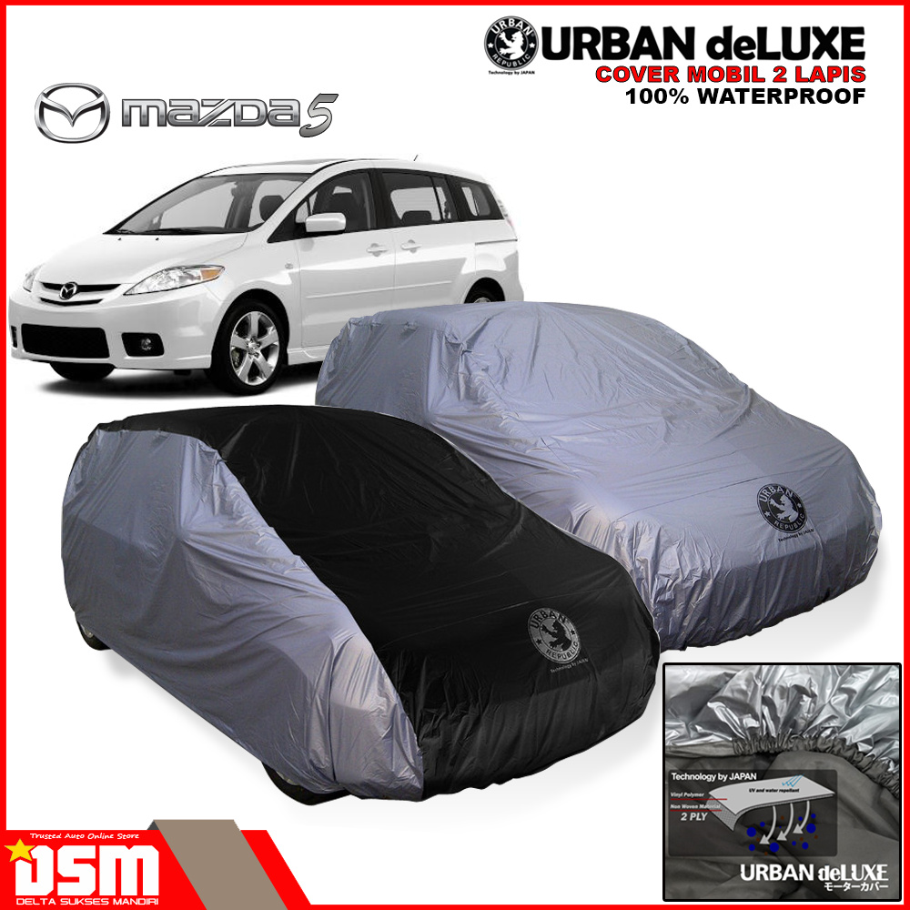 Urban Deluxe Cover Mobil 2 Lapis Mazda 5 / 100% Waterproof Dan Anti Gores