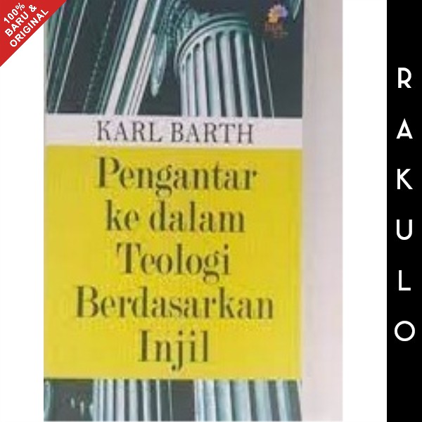 Buku Pengantar ke dalam Teologi Berdasarkan Injil - Karl Barth