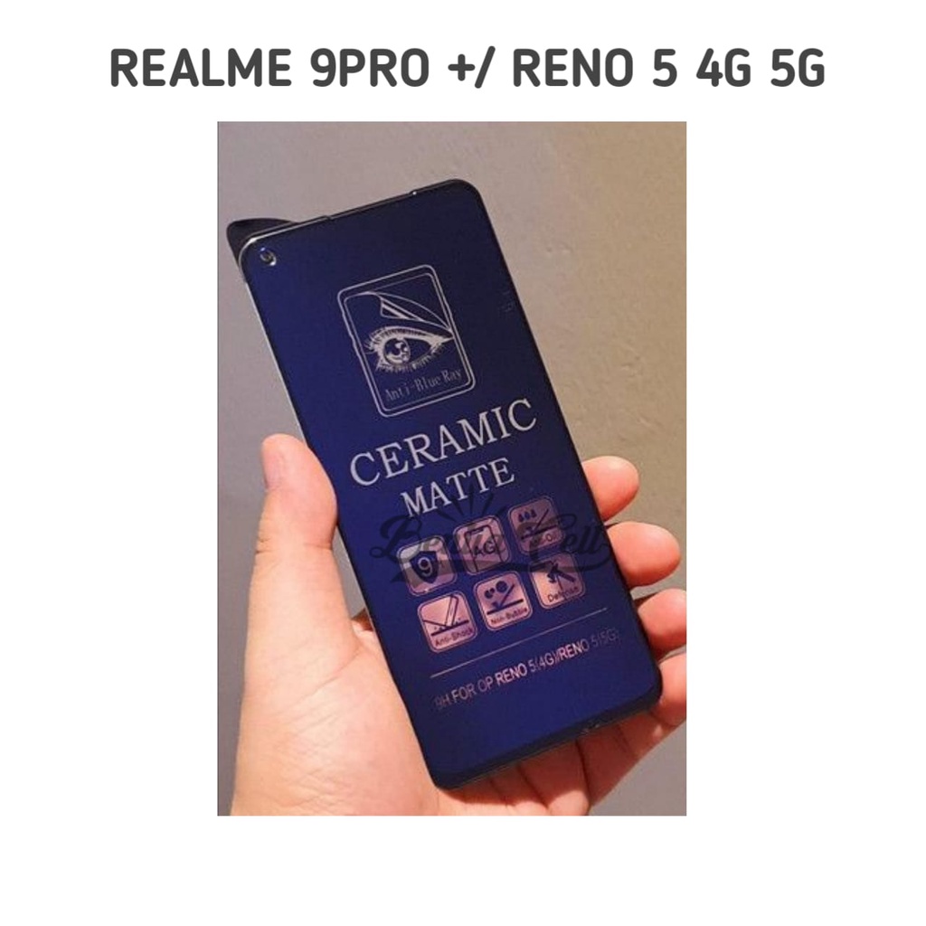 CERAMIC MATTE ANTI BLUE REALME 9 PRO PLUS REALME 9 PRO+