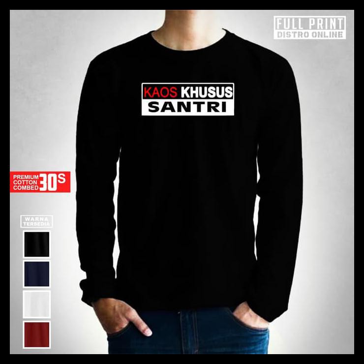 Baju Kaos Pria Distro Kaos Khusus Santri Kaos Lengan Panjang Cotton Combed 30S Murah Simple Custom