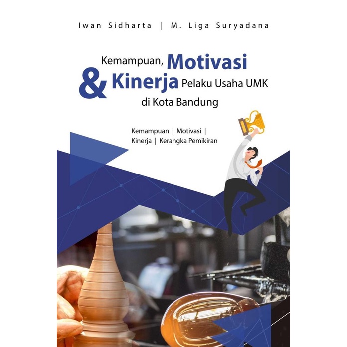 

Buku Kemampuan, Motivasi, Dan Kinerja Pelaku Usaha Umk Di Kota Bandung Promo!!!R25A