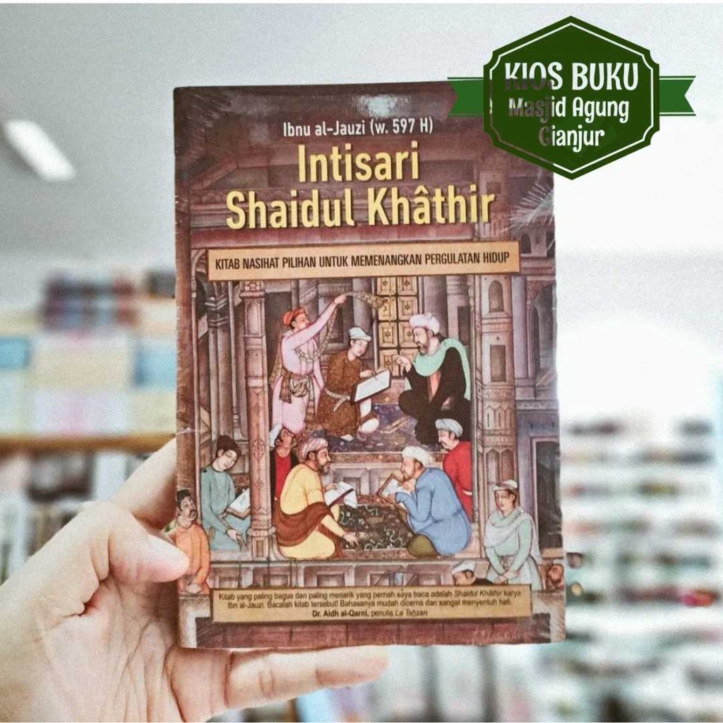 INTISARI SHAIDUL KHATIR : KITAB NASIHAT PILIHAN UNTUK MEMENANGKAN PERGULATAN HIDUP KB