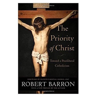 

The Priority of Christ Toward a Postliberal Catholicism - Best Seller