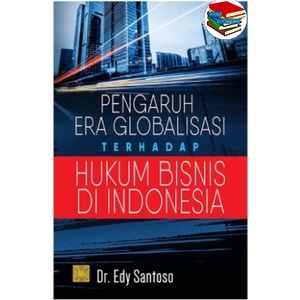 

Pengaruh Era Globalisasi Terhadap Hukum Bisnis Di Indonesia