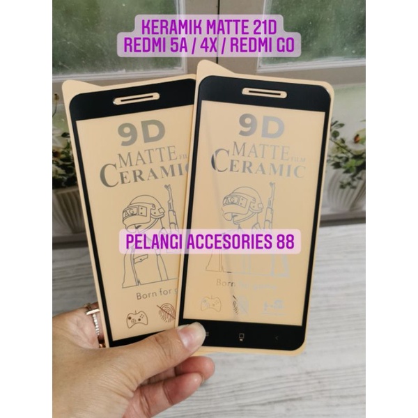 ANTIGORES REDMI 5A / REDMI 4X / REDMI GO KERAMIK MATTE 21D ANTI GORES ANTI GLARE