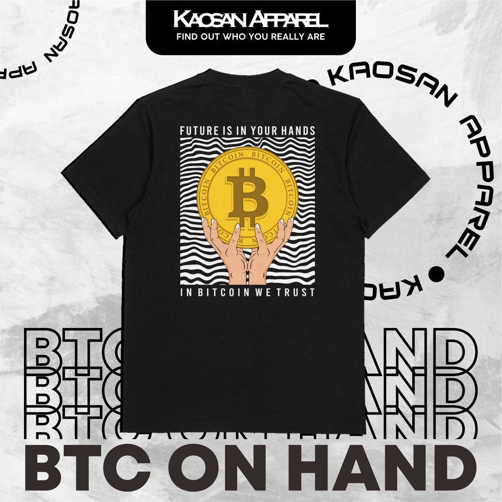 Kaos Crypto "Bitcoin On Hand" -Kaos Cryptocurrency/Kaos Crypto/Baju Crypto/Tshirt Crypto/Kaos Bitcoi