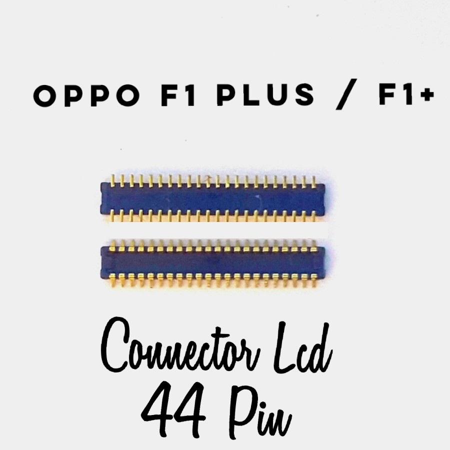 KONEKTOR LCD OPPO F1+ PLUS DI MESIN CONNECTOR SOCKET SOKET LCD
