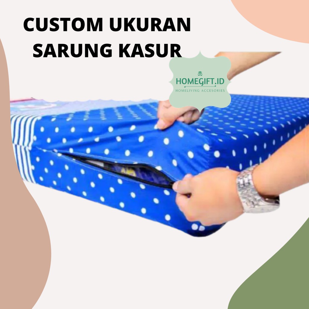 Custom Ukuran Sprei/Sarung Kasur Resleting Terlaris 70x200x5 s/d 120x200x30