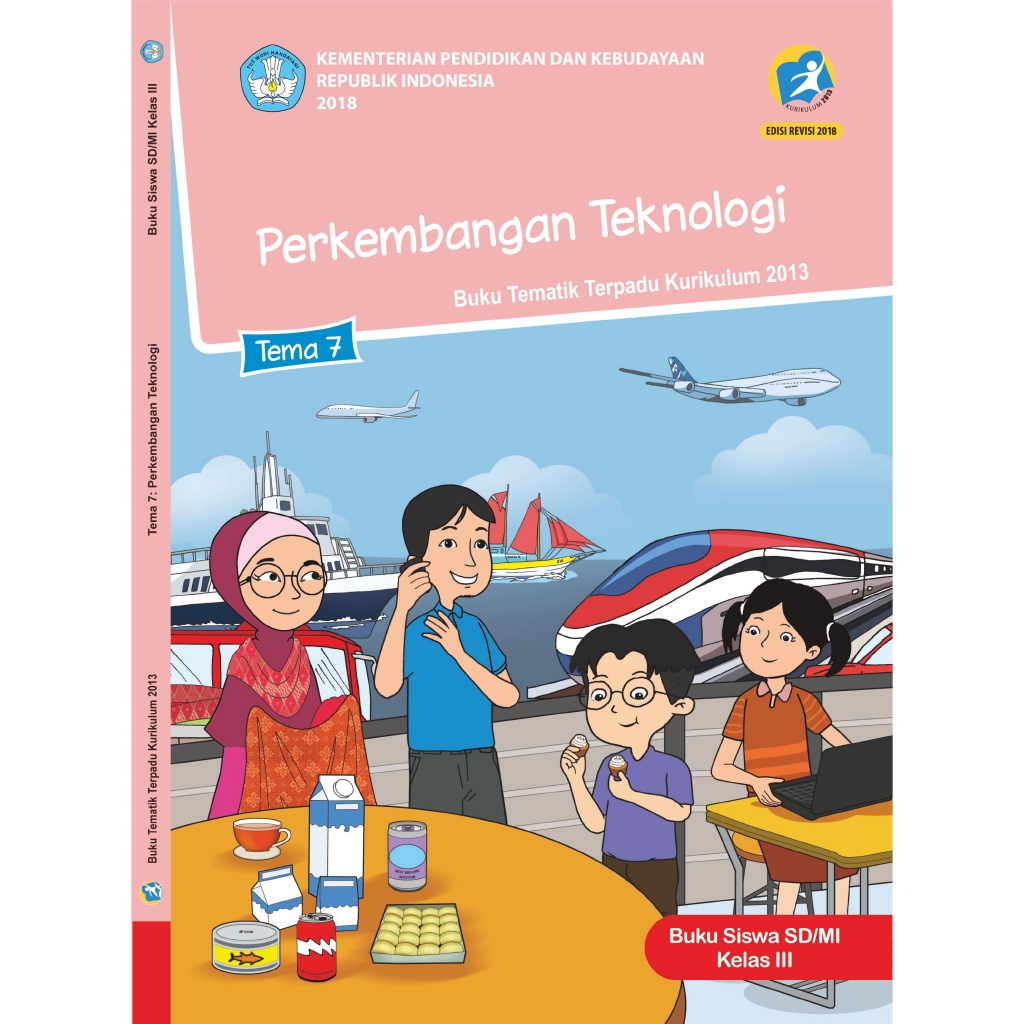 Buku Pelajaran SD/MI Kelas 1 Tema 7 Perkembangan Teknologi