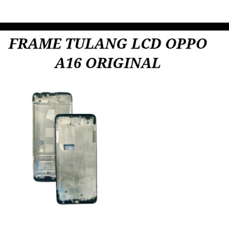 FRAME LCD TATAKAN LCD TULANG LCD OPPO A16 CPH2269 ORIGINAL