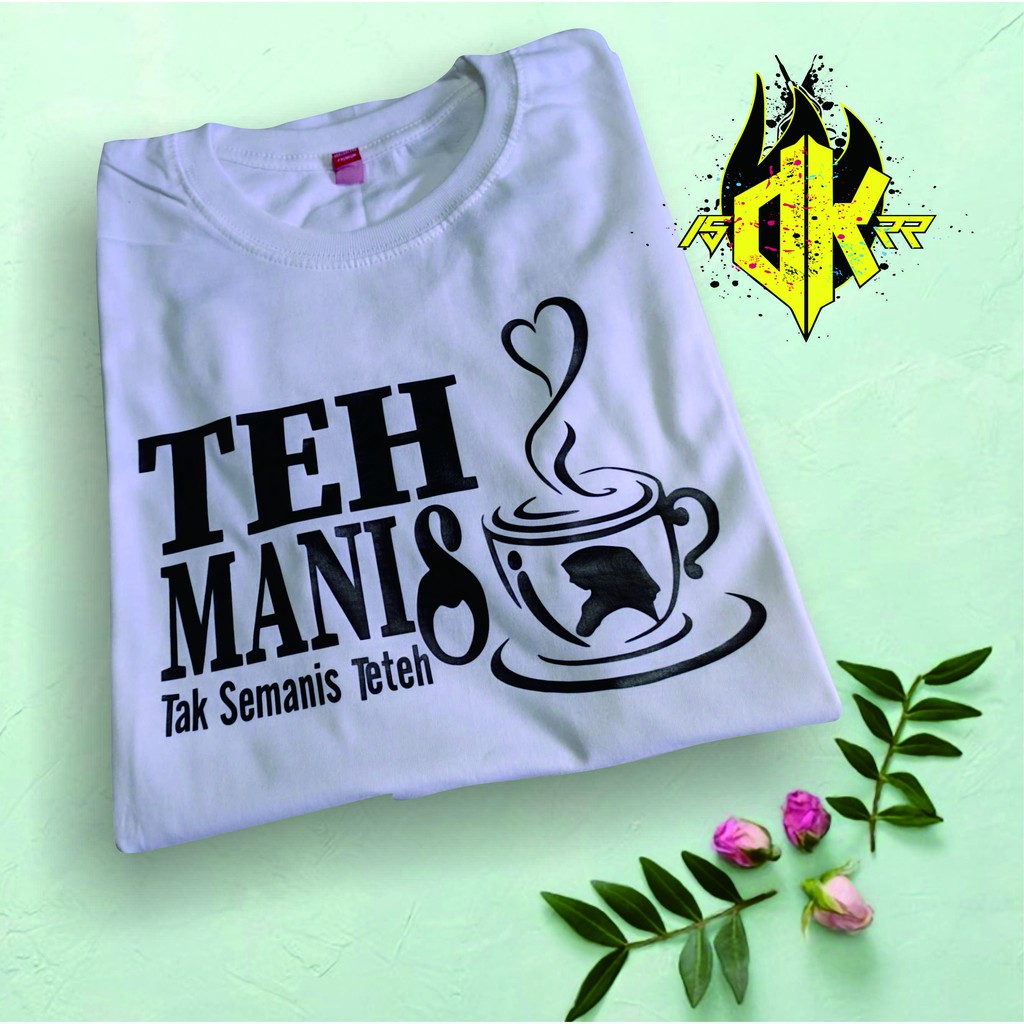 Kaos T-shirt Baju TEH MANIS // BAJU PLESETAN KATA KATA