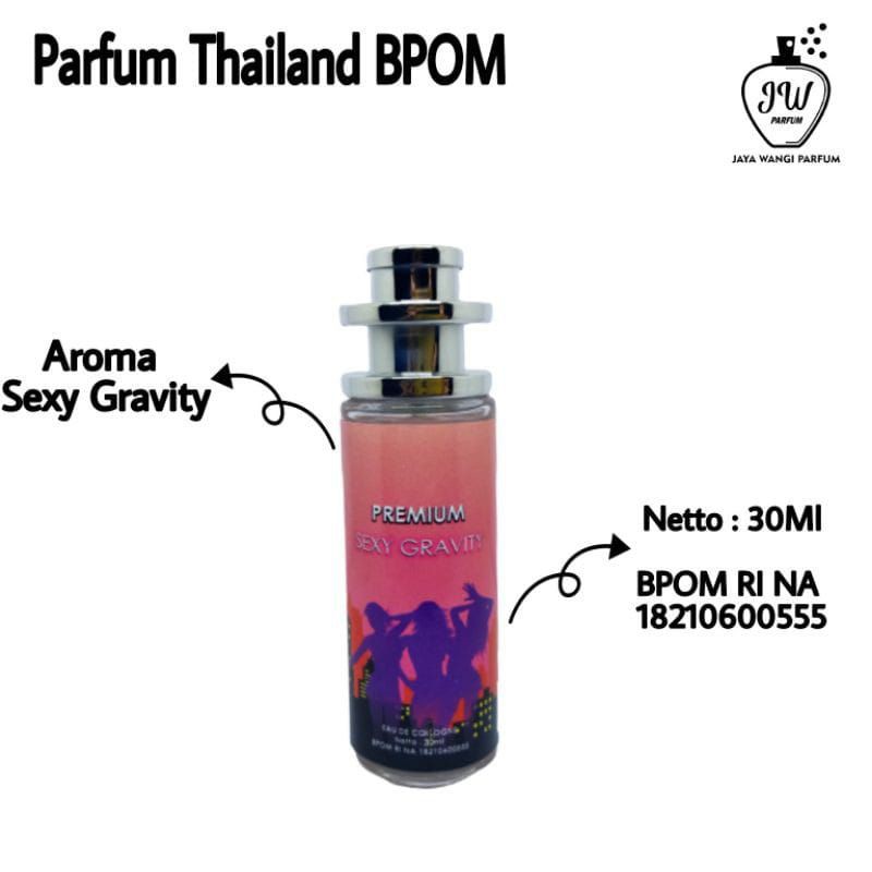 PARFUM THAILAND SEXY GRAVITY 30 ML ORIGINAL BPOM PARFUM WANITA PRIA