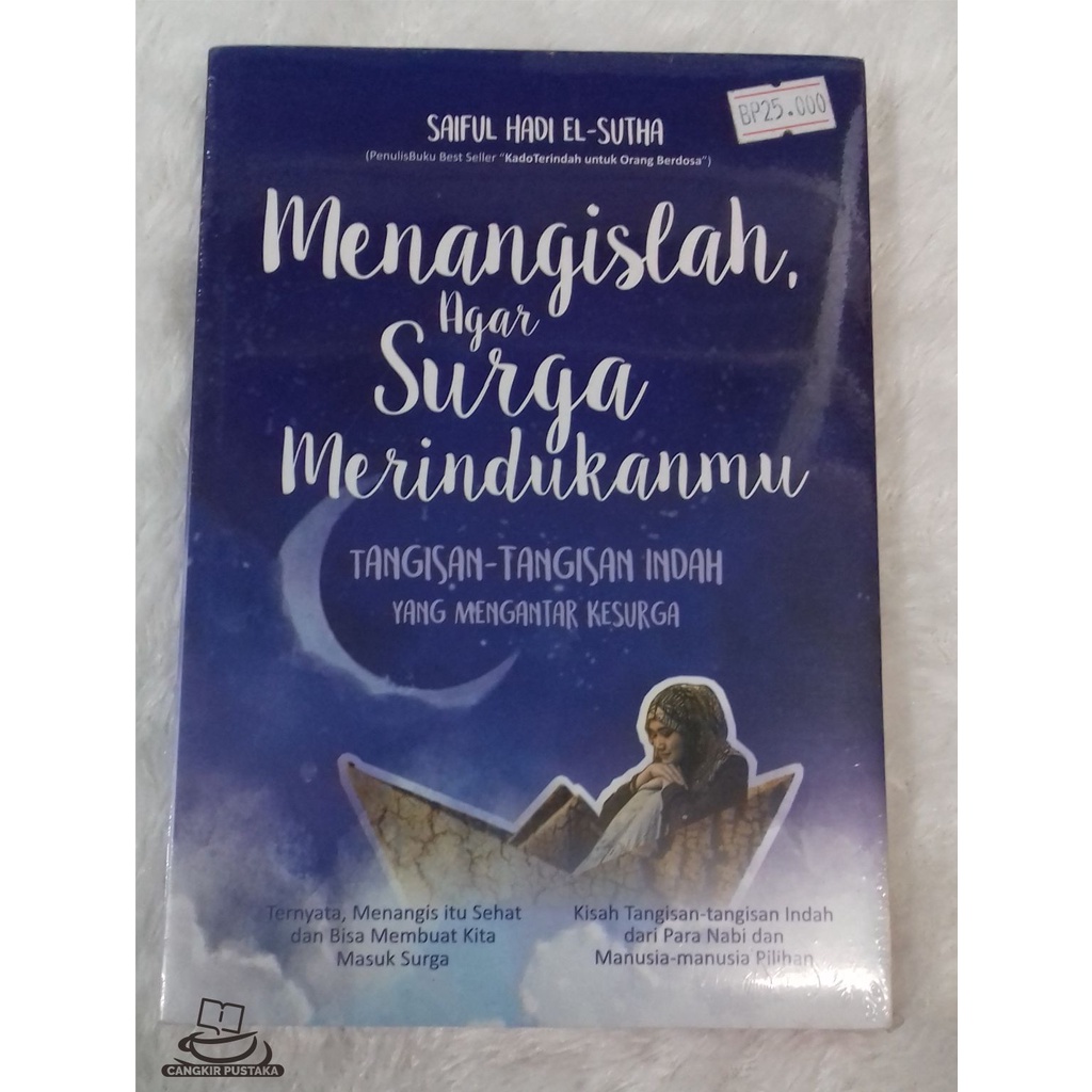 Menangislah, Agar Surga Merindukanmu