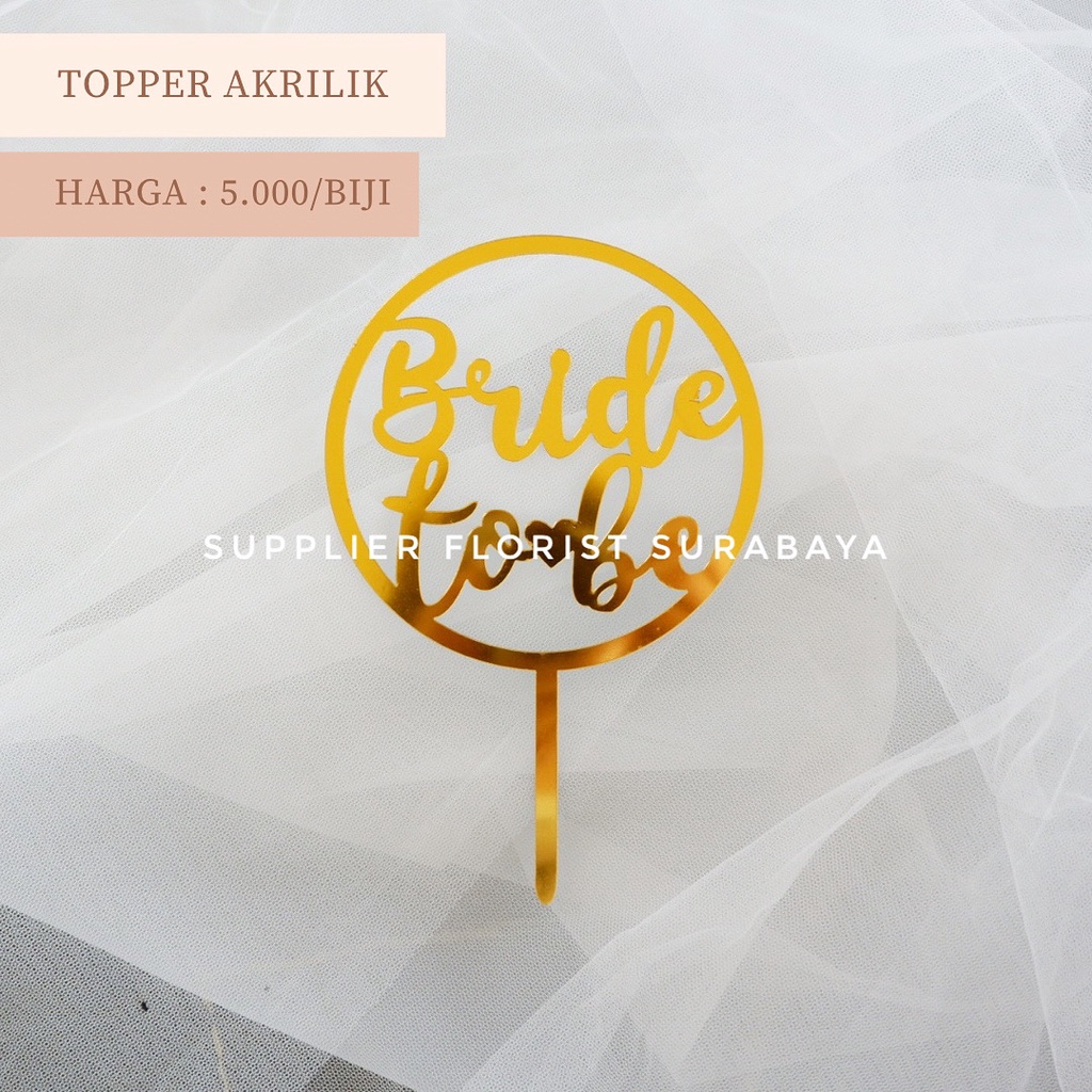 [BACA DESKRIPSI] BRIDE TO BE TOPPER SISIPAN HIASAN TANCAPAN KUE AKRILIK BRIDAL SHOWER GIFT