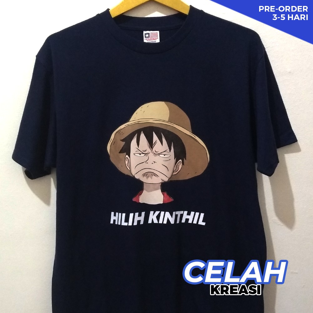 Jual Kaos Hilih Kinthil Kintil Luffy One Piece Parody S M L Xl Celah Kreasi Shopee Indonesia