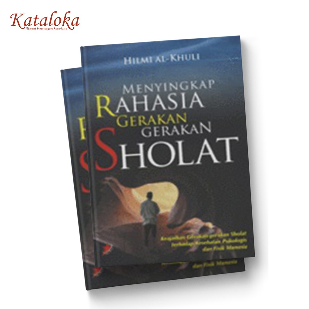 Menyingkap Rahasia Gerakan-gerakan Sholat