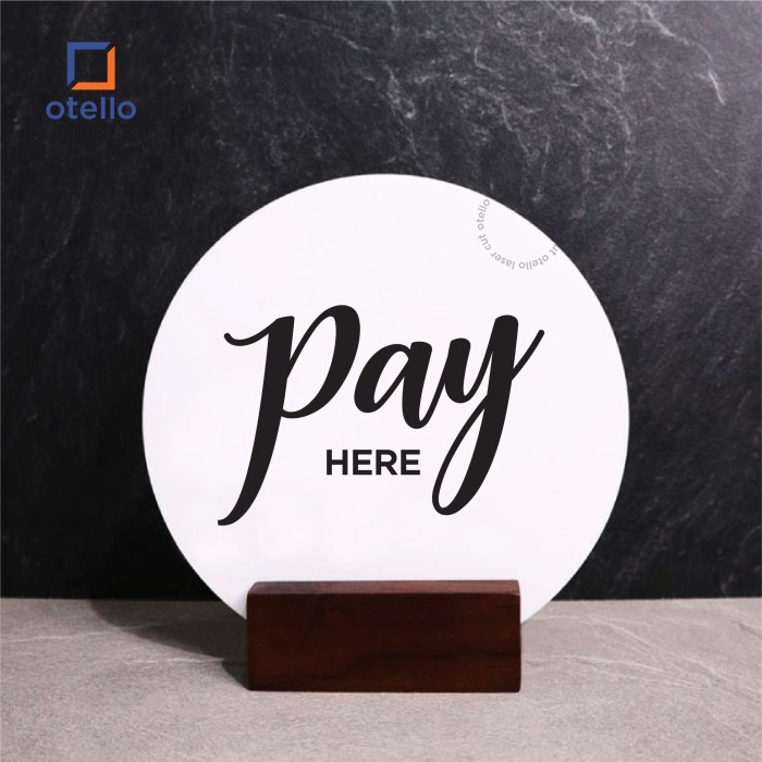 Pay Here Sign Akrilik Bayar Disini Table Desk Signage Petunjuk Toko