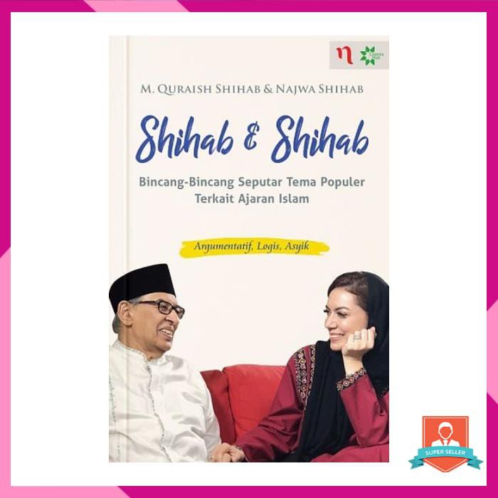 SHIHAB DAN SHIHAB OLEH M. QURAISH SHIHAB & NAJWA SHIHAB
