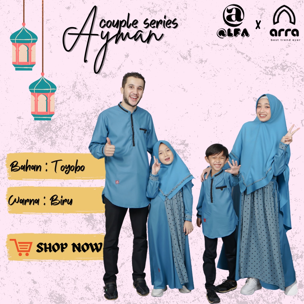 Fashion Couple Baju Muslim Pasangan Sarimbit Muslim Pria Wanita Anak ARRA SERIES AYMAN Warna Biru Blue Fashion Keluarga Terbaru 2022