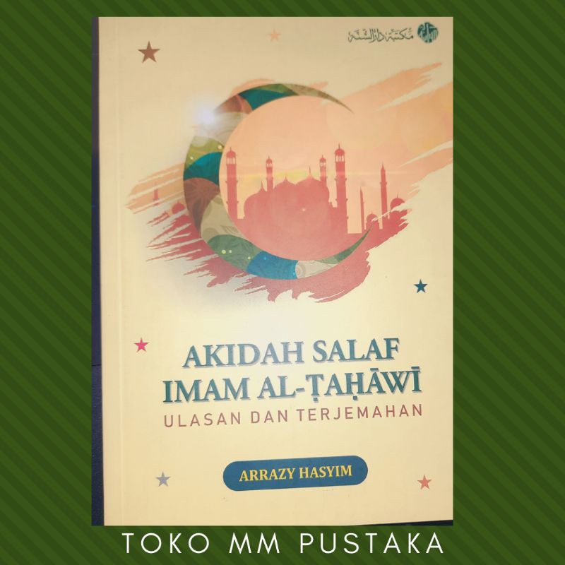 Original Akidah Salaf Imam Thahawi oleh: Buya Dr Arrazy Hasyim