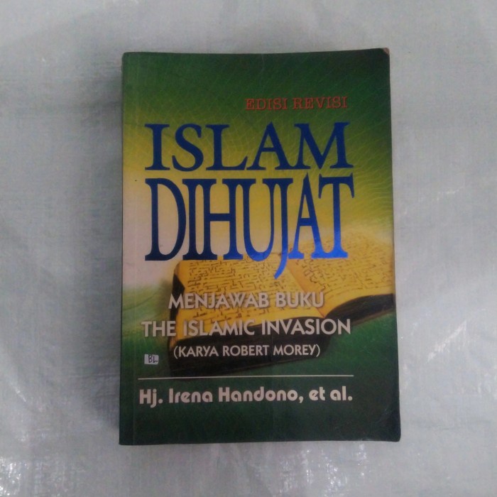 BUKU ISLAM DIHUJAT MENJAWAB BUKU THE ISLAMIC INVASION