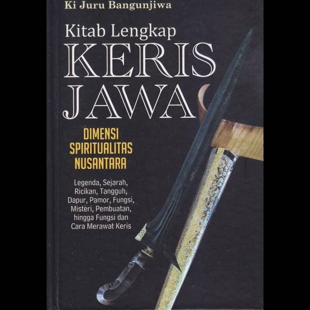 

HOT SALE!!! KITAB LENGKAP KERIS JAWA (HARD COVER) - KI JURU BANGUNJIWA TERBARU