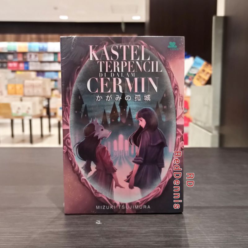 Kastel Terpencil di Dalam Cermin - Mizuki Tsujimura