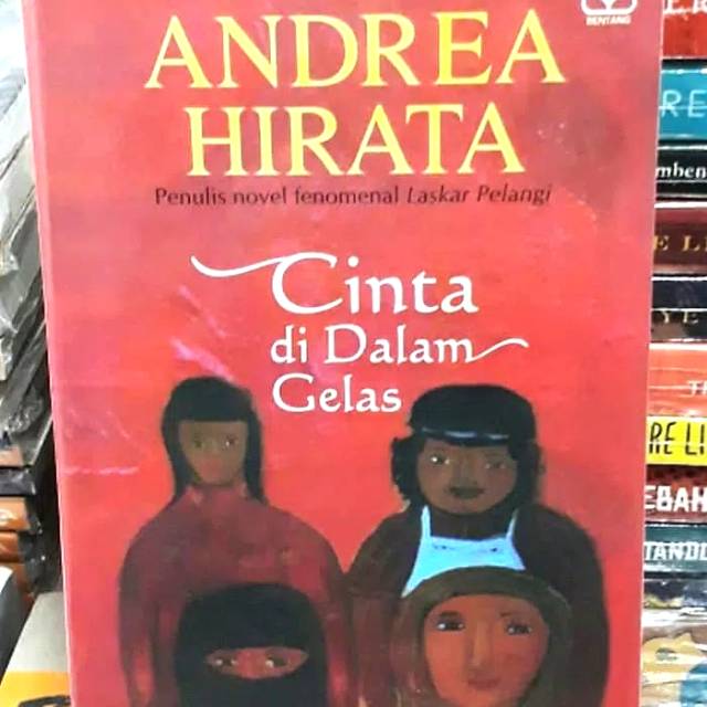 Cinta Di Dalam Gelas Penulis Andrea Hirata Shopee Indonesia