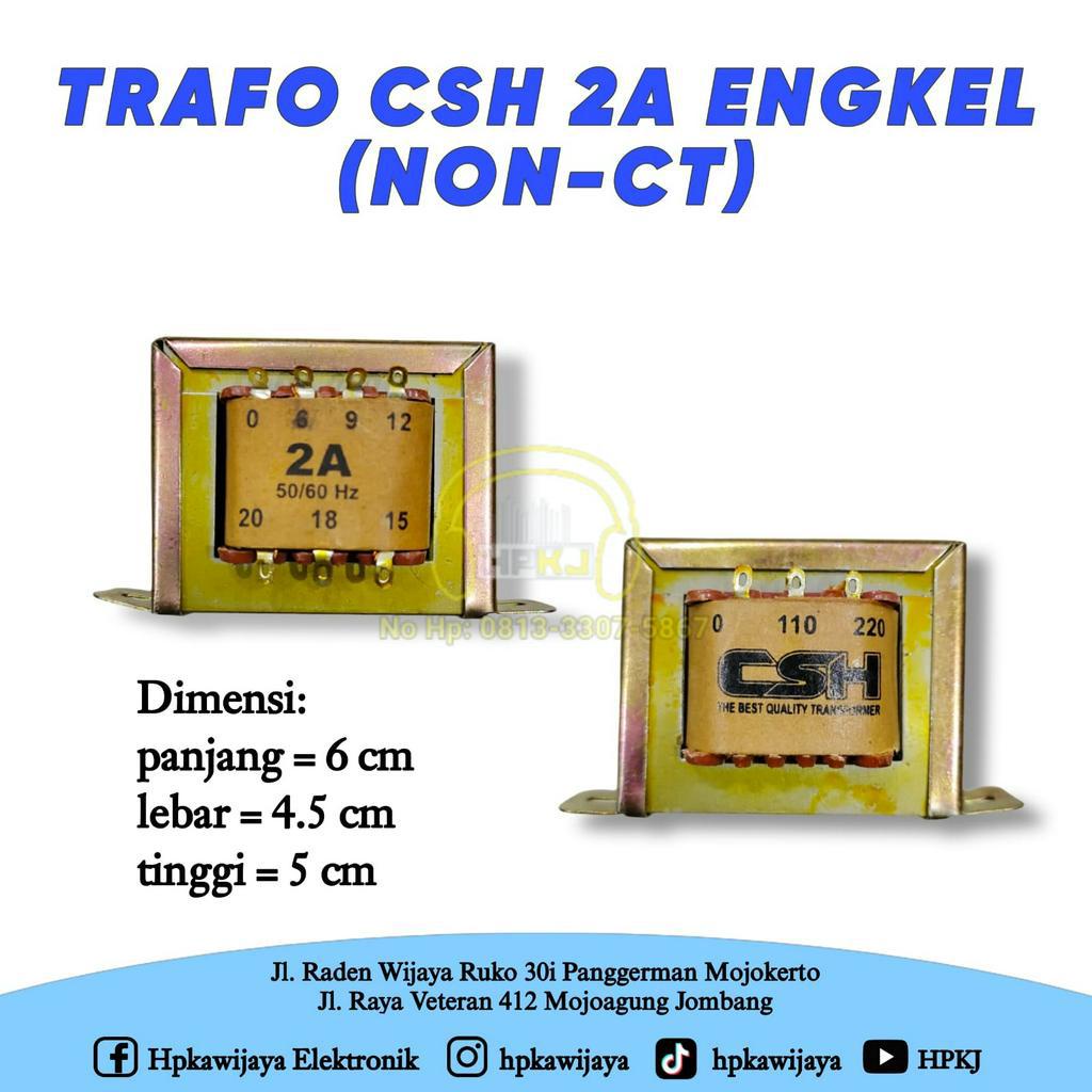 TRAVO 2A 0 20V CSH trafo 2 amper 20 volt engkel CSH (NON-CT)