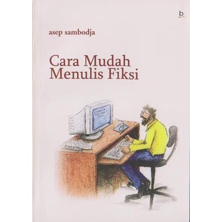 BUKU CARA MUDAH MENULIS FIKSI (ORI)