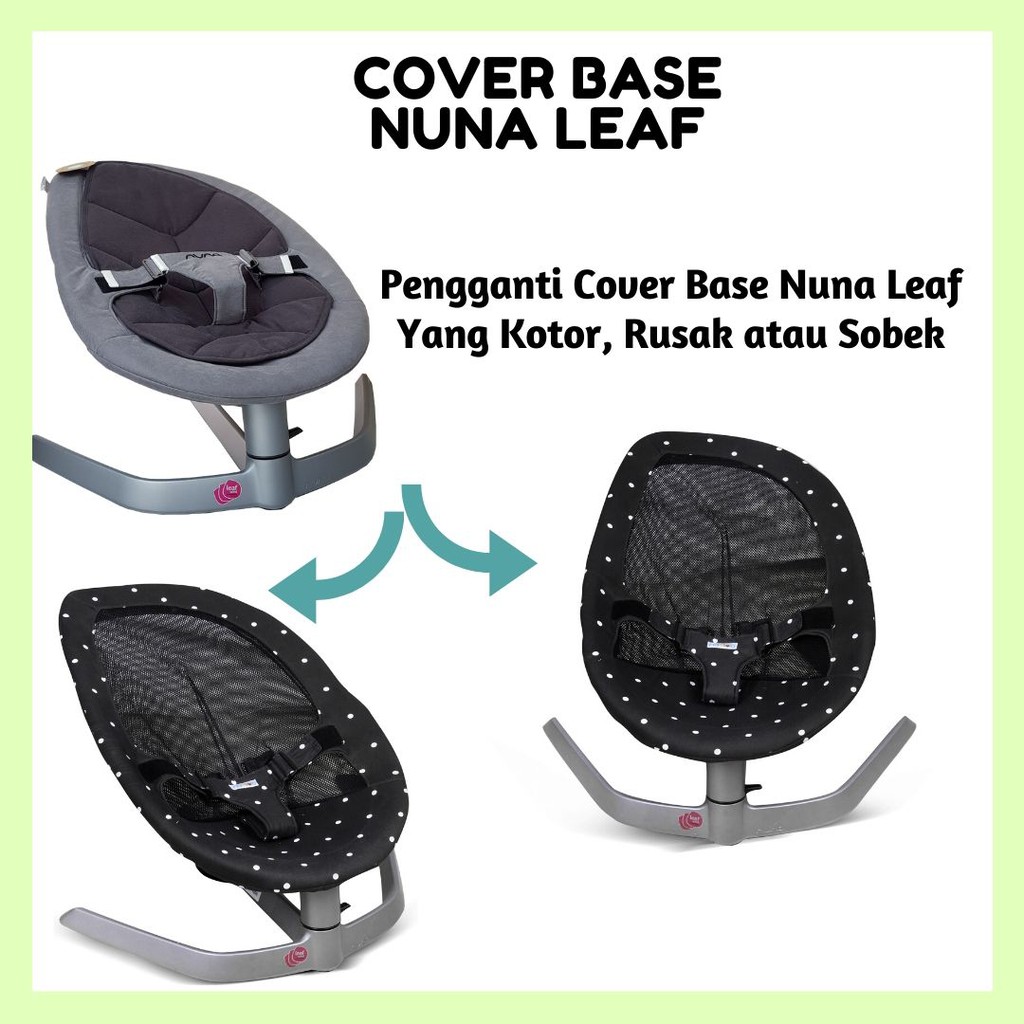 Cover / Penutup Base Nuna Leaf Curv Grow Khusus Bouncer Tipe Nuna Premium Kuat Tebal Bahan Kain dan Jaring Berkualitas Cocok Sebagai Pengganti Cover Base Asli Nuna