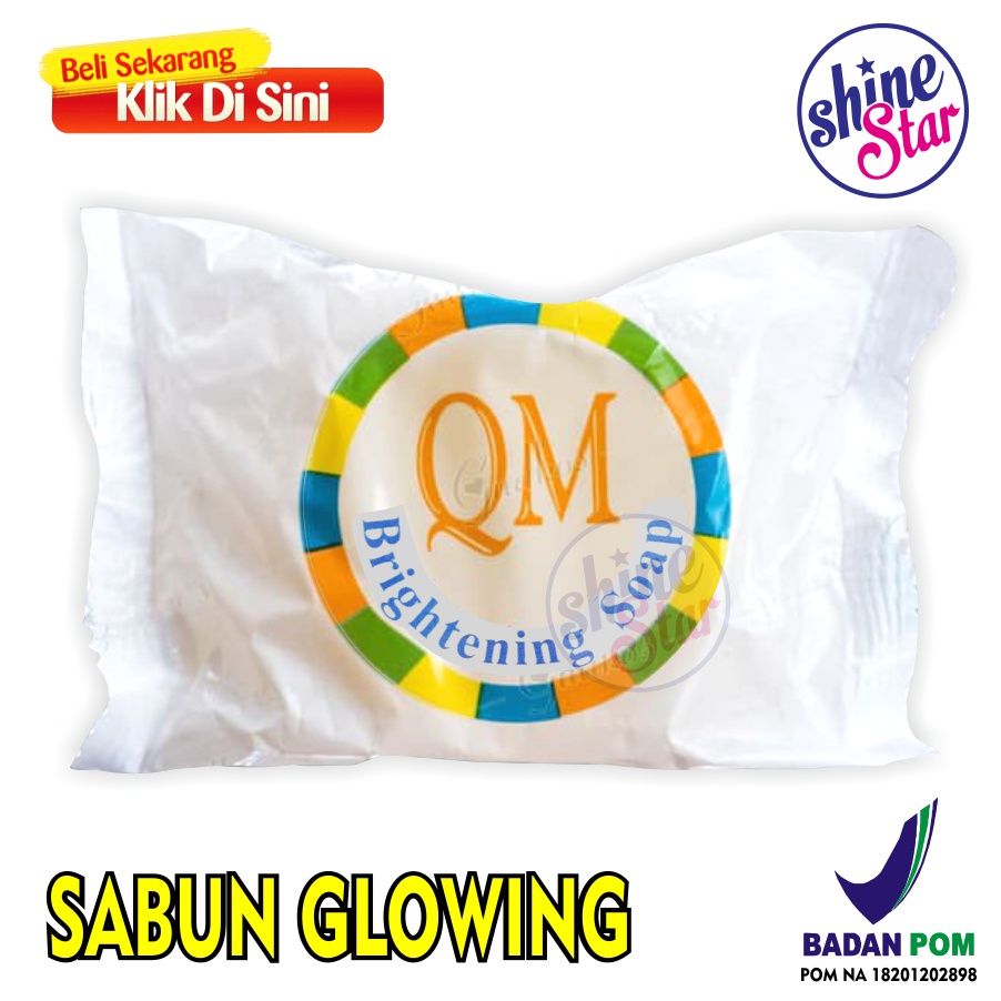 SHINE STAR - Sabun QM Brightening Glowing Whitening Lightening / Sabun Pemutih Wajah Badan ORIGINAL BPOM