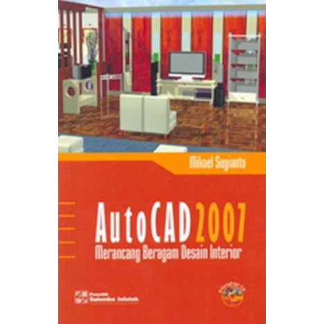Salemba Empat "Autocad 2007: Merancang Beragam Desain Interior"