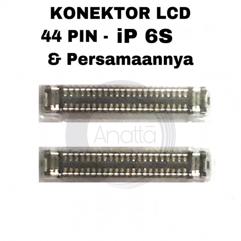 Konektor LCD 44 Pin - iP 6S &amp; Persamaannya - Con Connector Socket