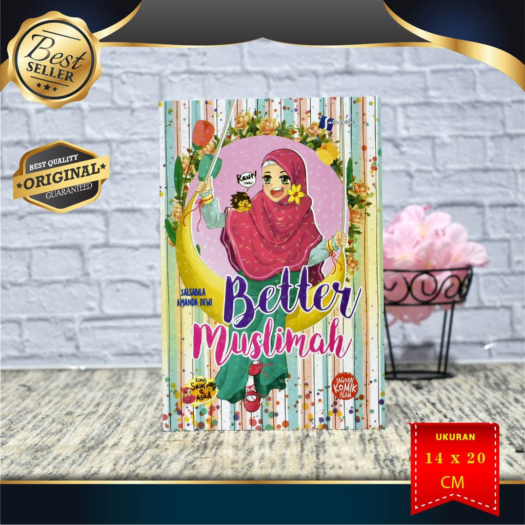 Buku Islami Remaja - Better Muslimah ( Pustaka Al Kautsar ) - Soft Cover - Buku cerita islami remaja