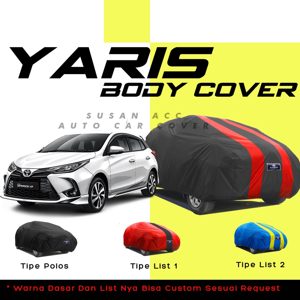 Body Cover Mobil yaris Sarung Mobil yaris/new yaris/all new yaris/yaris lele/yaris trd/yaris bakpao/yaris bakpau/yaris lama/brio/agya/ayla