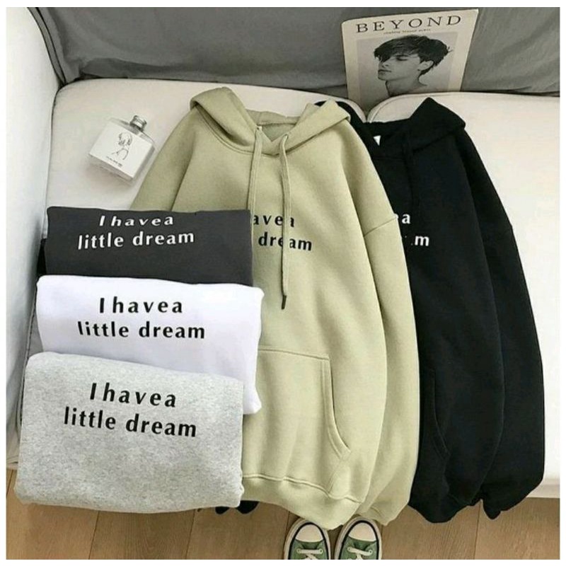 Sweater Polos Hoodie Jumper I Have A Little Dream Size M-XXL Unisex